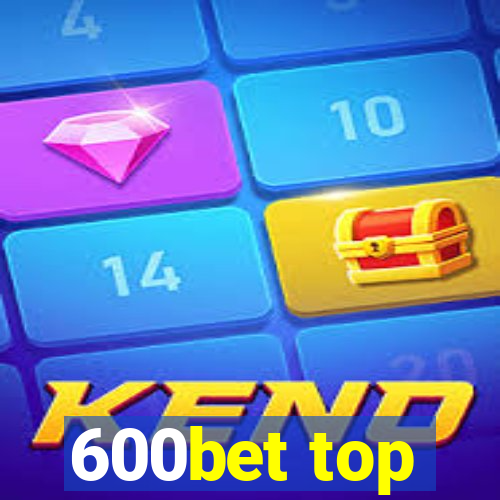 600bet top